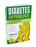 Diabetes Sin Problemas- El Control de la Diabetes con la Ayuda del Poder del Metabolismo Nueva Versión Abreviada Deluxe- Incluye Enlace a Vídeos. (Spanish Edition)